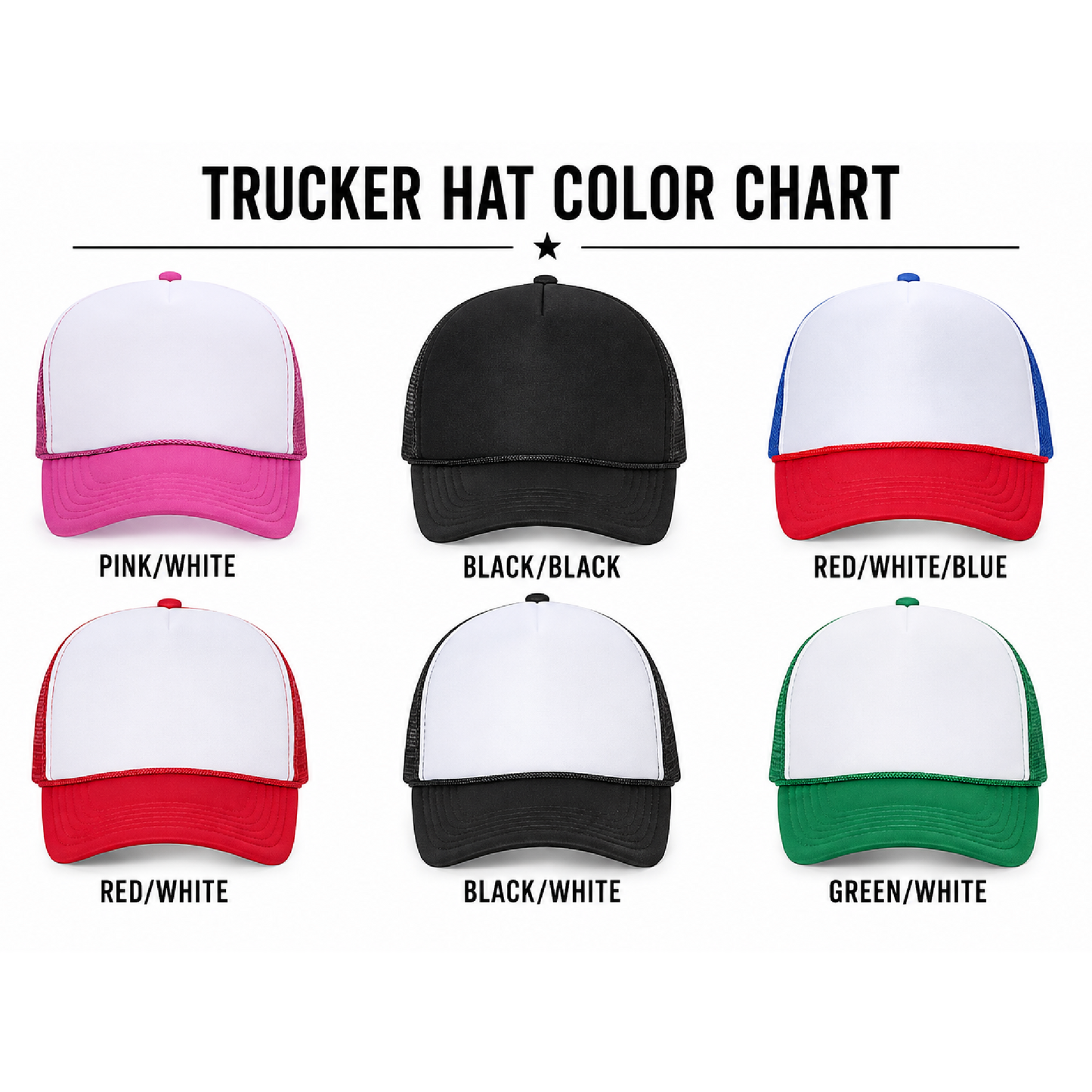 Trucker hat color chart showing six available color combinations: pink and white, black and black, red white and blue, red and white, black and white, and green and white.