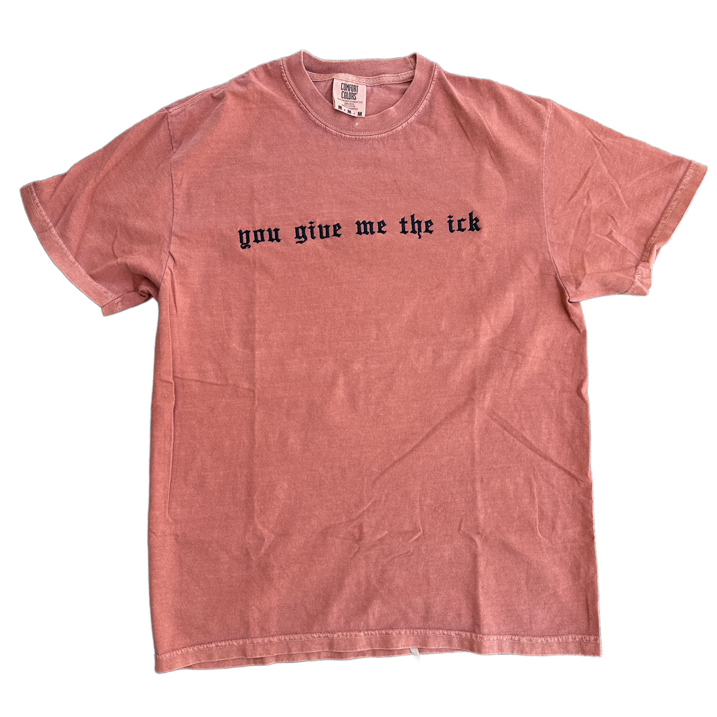 Yam Comfort Colors T-shirt featuring black embroidered Old English text across the chest that reads “you give me the ick.”