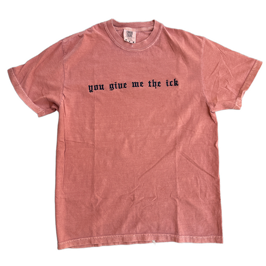 Yam Comfort Colors T-shirt featuring black embroidered Old English text across the chest that reads “you give me the ick.”